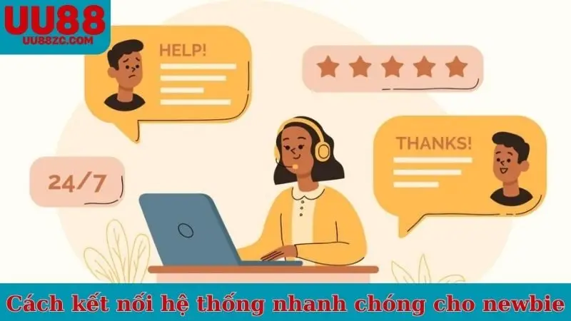 Cách kết nối hệ thống nhanh chóng cho newbie