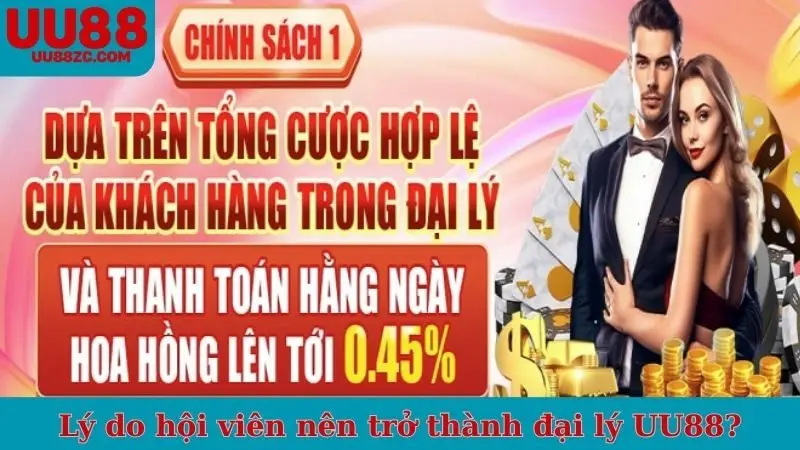 Lý do hội viên nên trở thành đại lý UU88?