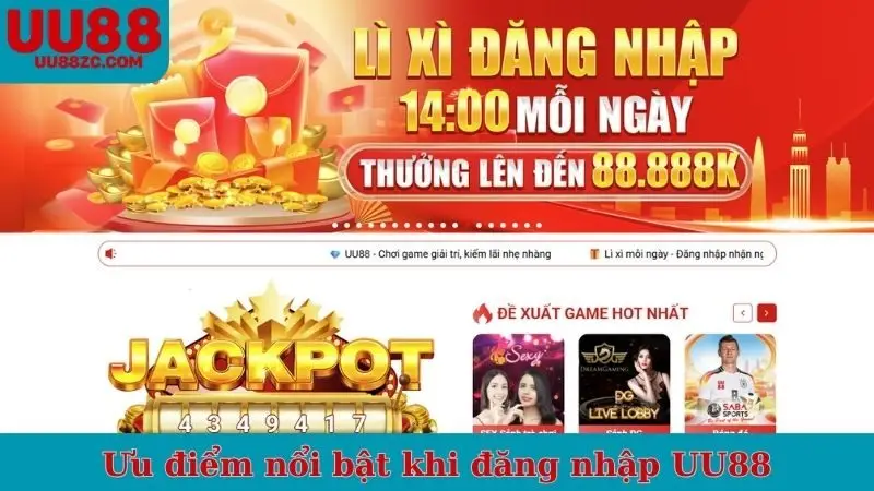 Ưu điểm nổi bật khi đăng nhập UU88